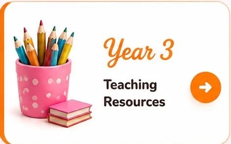 Year 3 Teaching Resources